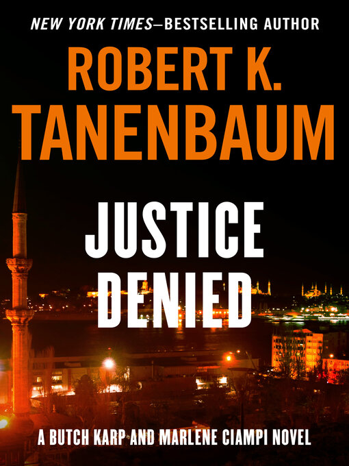 Title details for Justice Denied by Robert K. Tanenbaum - Available